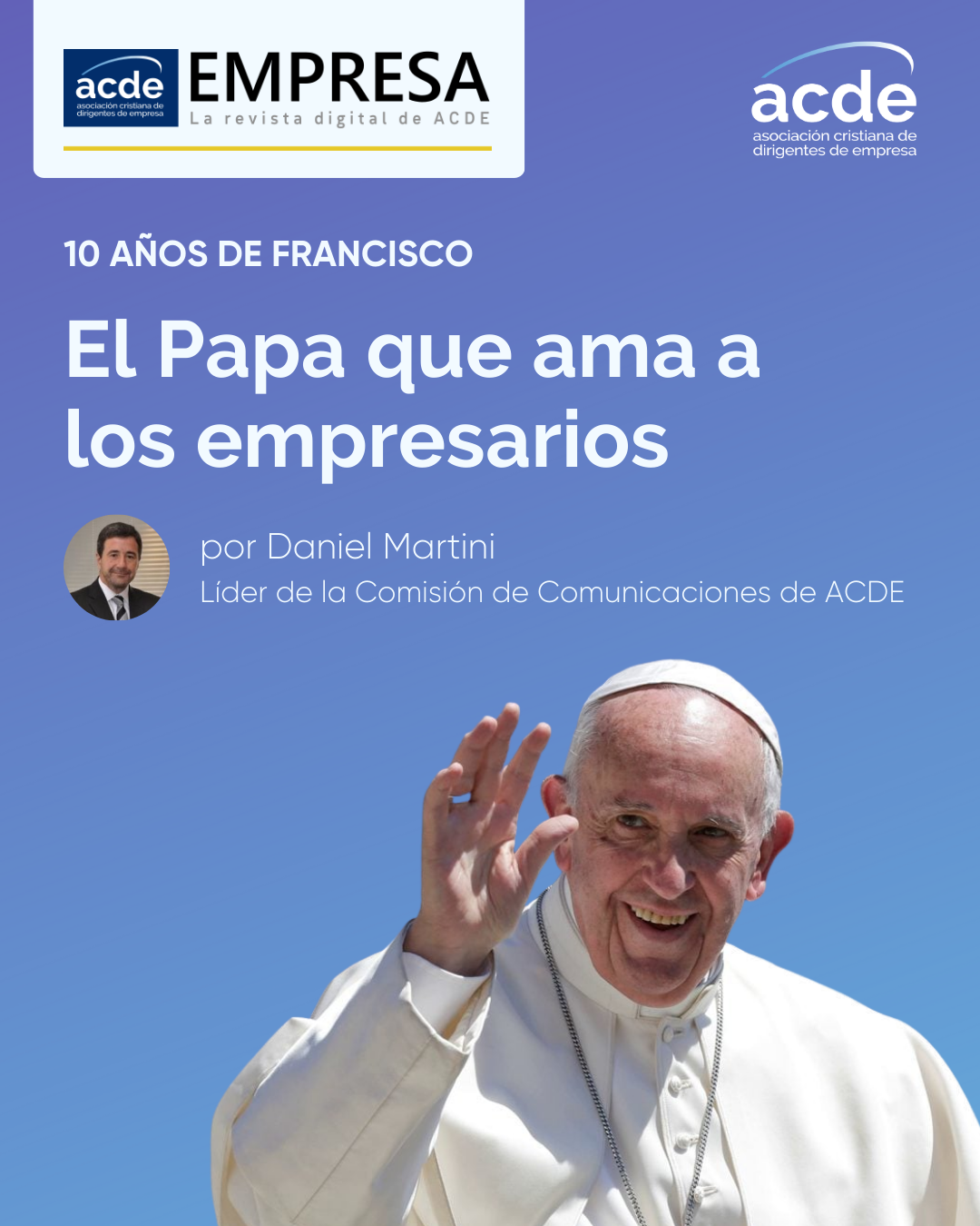 ACDE | 10 años de Francisco: El Papa que ama a los empresarios